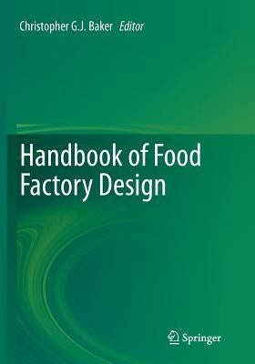 Handbook of Food Factory Design by Baker, Christopher G. J.