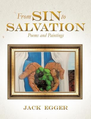 From Sin to Salvation by Egger, Jack