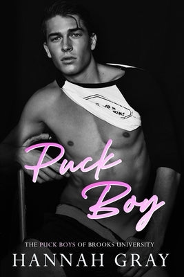 Puck Boy: A Secret Relationship/Friends with Benefits/Hockey Romance by Gray, Hannah