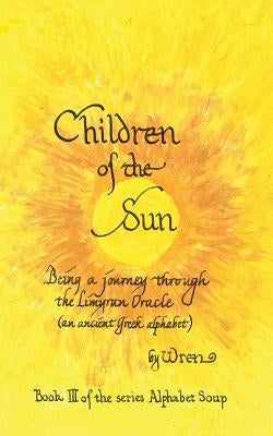 Children of the Sun: A Journey Through Limyran Oracle by Wren