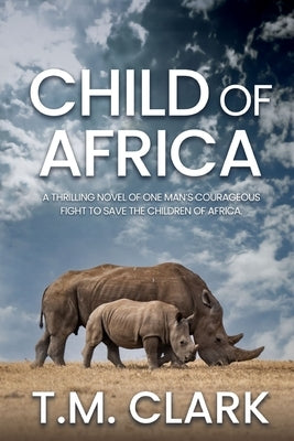 Child of Africa by Clark, T. M.