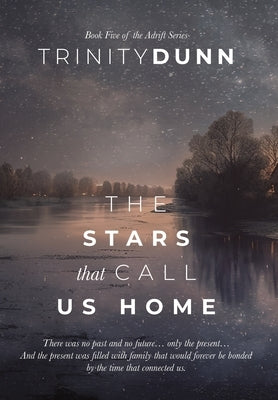 The Stars That Call Us Home by Dunn, Trinity