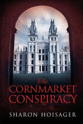 The Cornmarket Conspiracy by Hoisager, Sharon