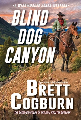 Blind Dog Canyon by Cogburn, Brett