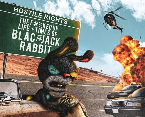 Hostile Rights: The F#%ked Up Life + Times of Blac the Jack Rabbit by Galloway, Shavon L.