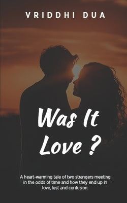 Was it love? by Dua, Vriddhi