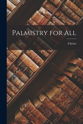 Palmistry for All by Cheiro