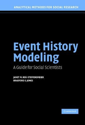 Event History Modeling: A Guide for Social Scientists by Box-Steffensmeier, Janet M.