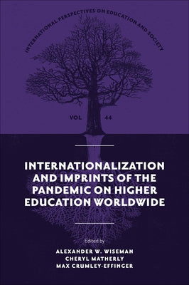 Internationalization and Imprints of the Pandemic on Higher Education Worldwide by Wiseman, Alexander W.