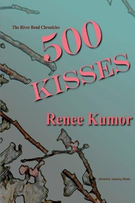 500 Kisses by Kumor, Renee