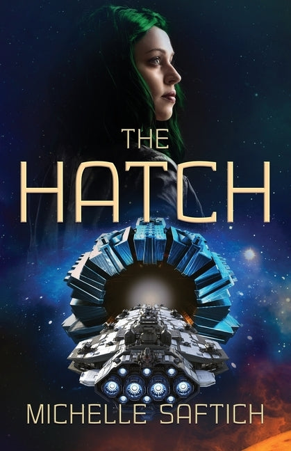 The Hatch by Saftich, Michelle