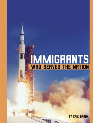 Immigrants Who Served the Nation by Braun, Eric