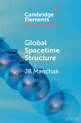 Global Spacetime Structure by Manchak, Jb