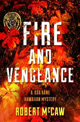 Fire and Vengeance: Volume 3 by McCaw, Robert