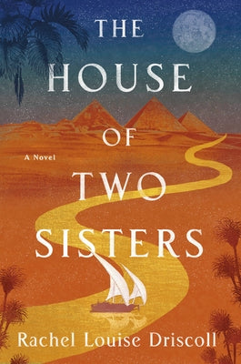 The House of Two Sisters by Driscoll, Rachel Louise