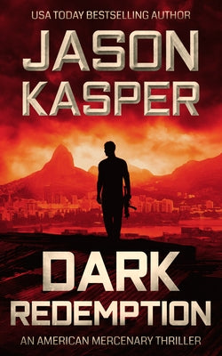 Dark Redemption: A David Rivers Thriller by Kasper, Jason