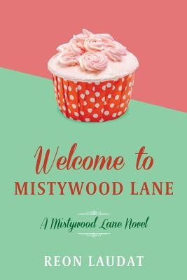 Welcome to Mistywood Lane by Laudat, Reon