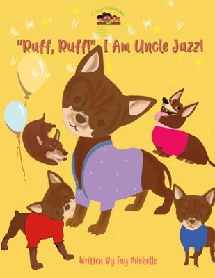 "Ruff, Ruff!" I Am Uncle Jazz! by Michelle, Fay