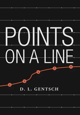 Points on a Line by Gentsch, D. L.