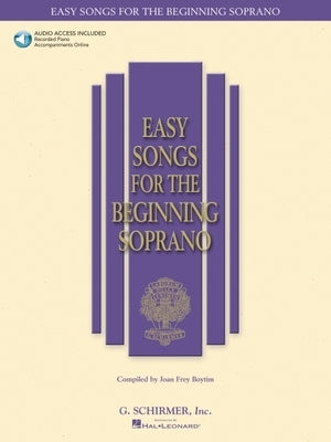 Easy Songs for the Beginning Soprano: With Companion Recorded Piano Accompaniments [With CD] by Hal Leonard Corp