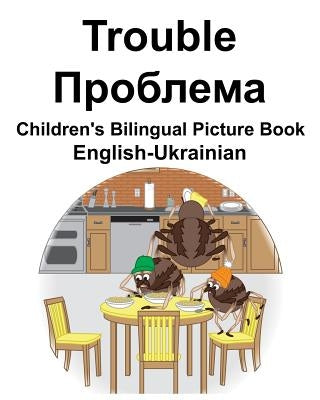 English-Ukrainian Trouble/&#1055;&#1088;&#1086;&#1073;&#1083;&#1077;&#1084;&#1072; Children's Bilingual Picture Book by Carlson, Suzanne