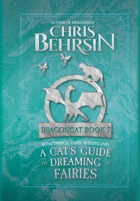 A Cat's Guide to Dreaming of Fairies by Behrsin, Chris