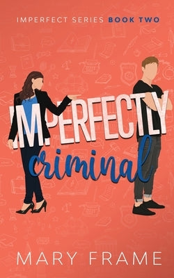 Imperfectly Criminal by Frame, Mary