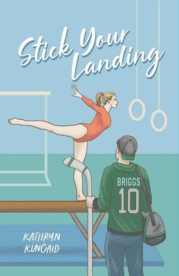 Stick Your Landing: A pro hockey player x gymnast romance by Kincaid, Kathryn