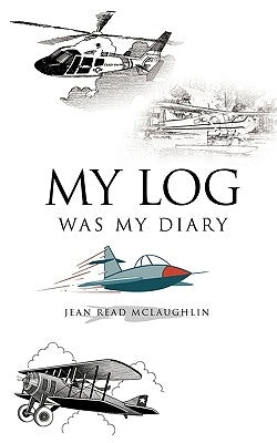 My Log Was My Diary by Read McLaughlin, Jean