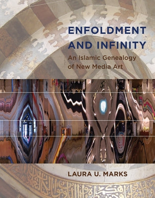 Enfoldment and Infinity: Comparative Philosophical Perspectives by Marks, Laura U.