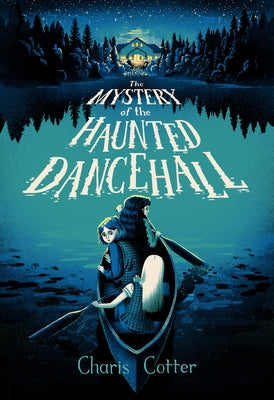 The Mystery of the Haunted Dance Hall by Cotter, Charis