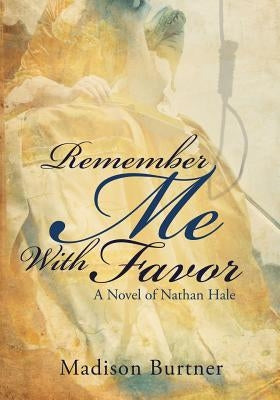 Remember Me with Favor by Burtner, Madison