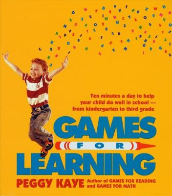 Games for Learning by Kaye, Peggy