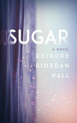 Sugar by Hall, Deirdre Riordan