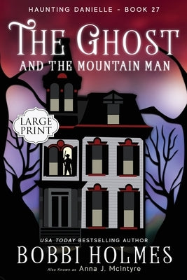 The Ghost and the Mountain Man by Holmes, Bobbi