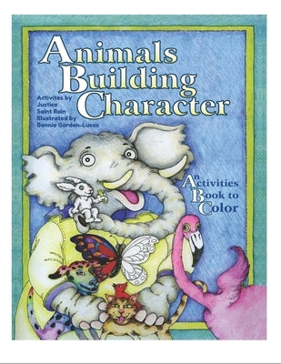 Animals Building Character: An Activities Book to Color by Gordon-Lucas, Bonnie