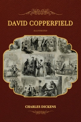 David Copperfield: Illustrated by Dickens, Charles