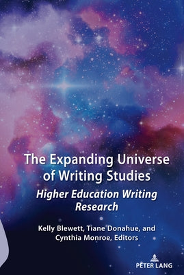 The Expanding Universe of Writing Studies: Higher Education Writing Research by Horning, Alice S.