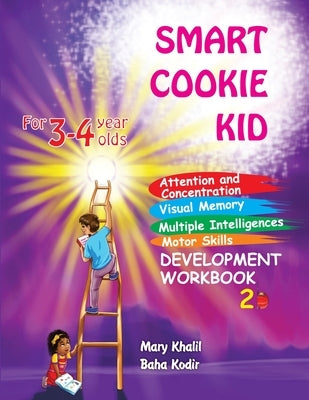 Smart Cookie Kid For 3-4 Year Olds Attention and Concentration Visual Memory Multiple Intelligences Motor Skills Book 2B by Khalil, Mary