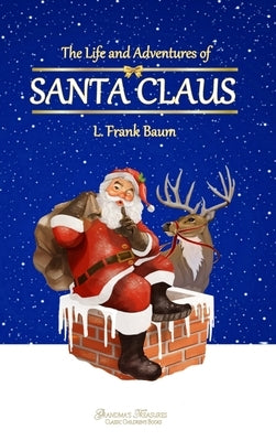 The Life and Adventures of Santa Claus by Baum, L. Frank