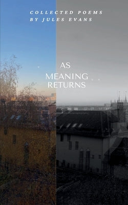 As Meaning Returns by Evans, Jules