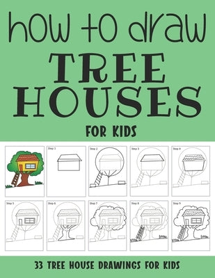 How to Draw Tree Houses for Kids by Rai, Sonia