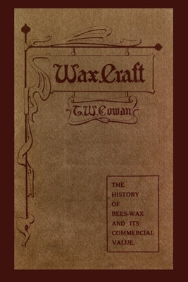 Wax Craft by Cowan, T. W.