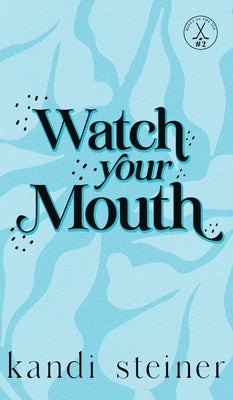 Watch Your Mouth: Special Edition by Steiner, Kandi