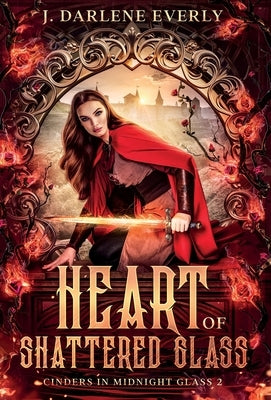 Heart of Shattered Glass by Everly, J. Darlene