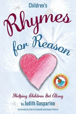 Children's Rhymes for Reason: Helping Children Get Along by Gasparino, Judith