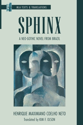 Sphinx: A Neo-Gothic Novel from Brazil by Coelho Neto, Henrique Maximiano