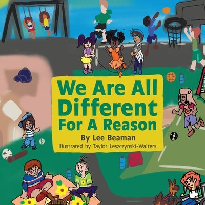 We Are All Different for a Reason by Beaman, Lee