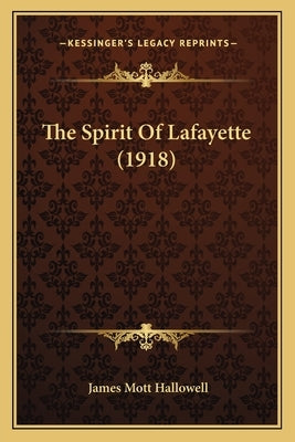 The Spirit Of Lafayette (1918) by Hallowell, James Mott