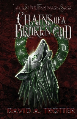 Chains of a Broken God by Trotter, David A.